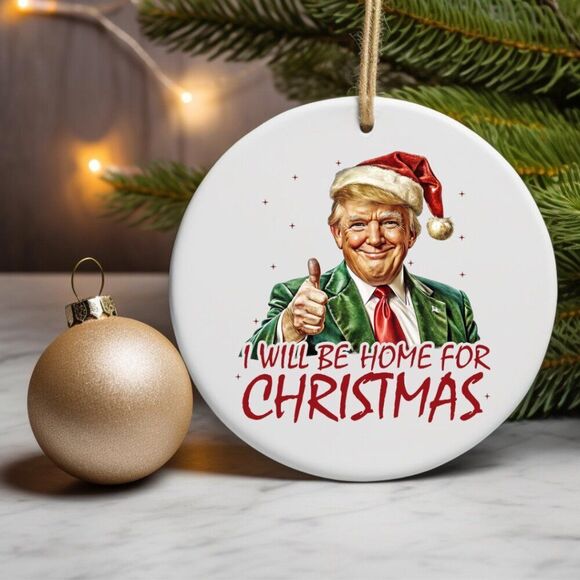 Donald Trump I will be Home for Christmas Ornament NEW - Picture 2 of 2
